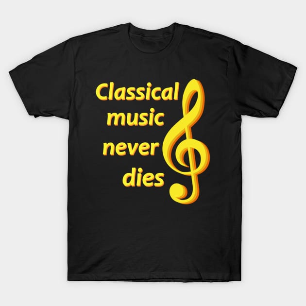 Classical music never dies T-Shirt by SpassmitShirts